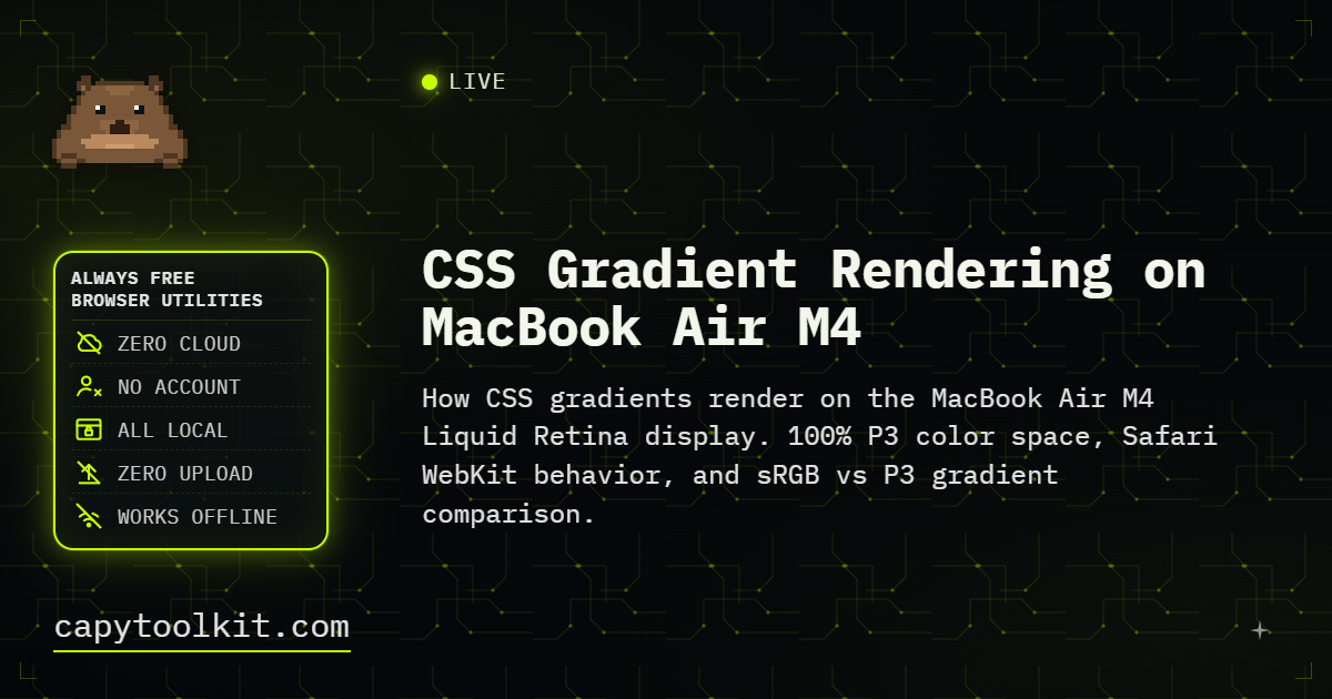 CSS Gradient Rendering on MacBook Air M4 | CapyToolkit